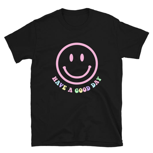 Have A Good Day Smiley Face T-Shirt