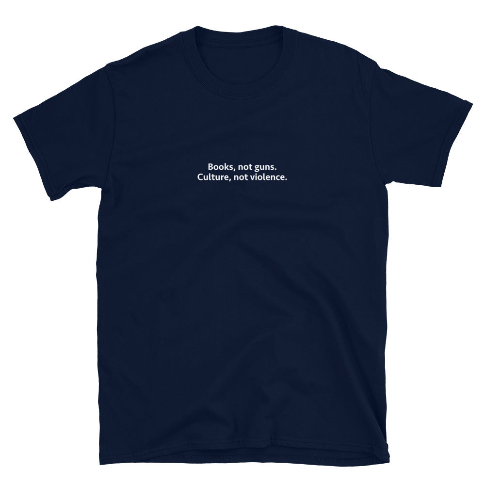 Books Not Guns Culture Not Violence T-Shirt