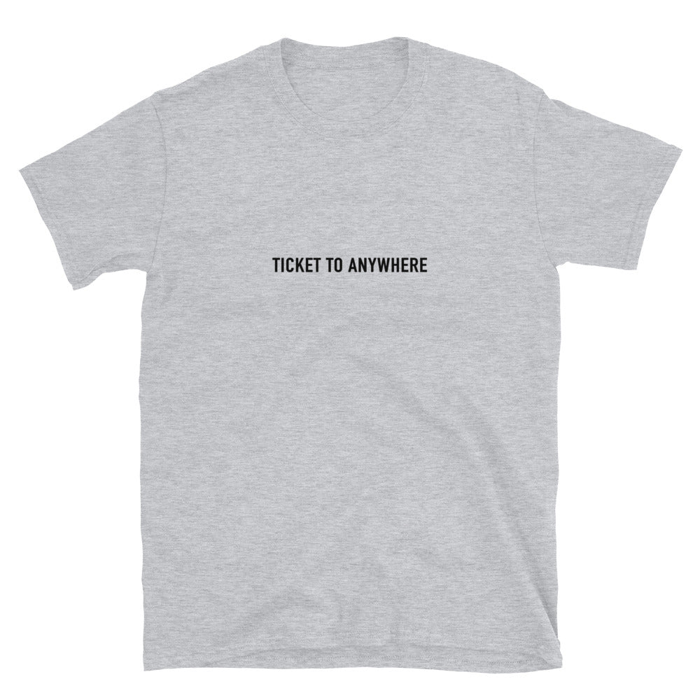 Ticket to Anywhere T-Shirt