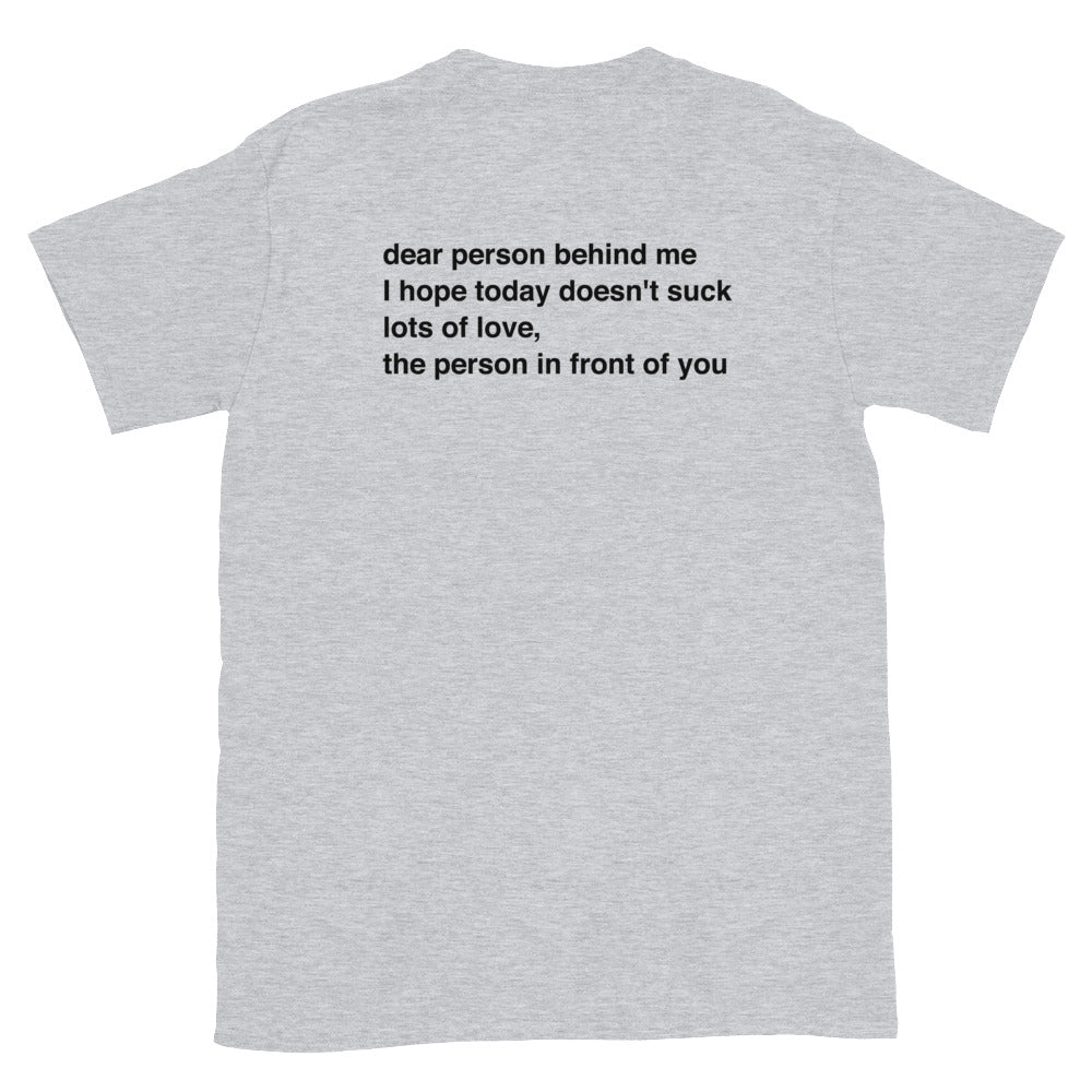 Dear Person Behind Me T-Shirt