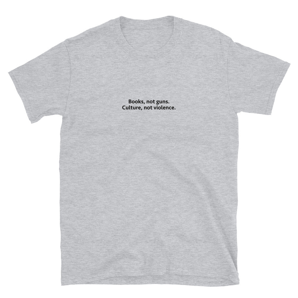 Books Not Guns Culture Not Violence T-Shirt