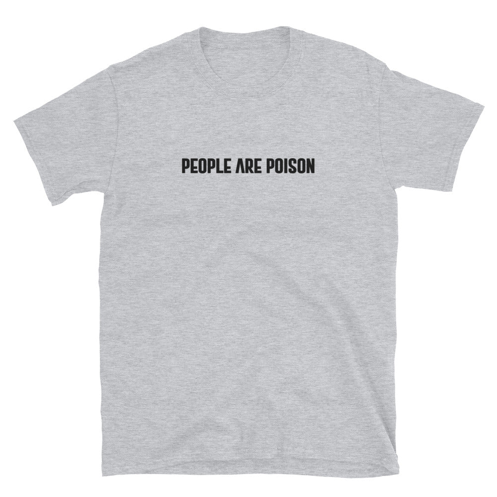 People Are Poison T-Shirt