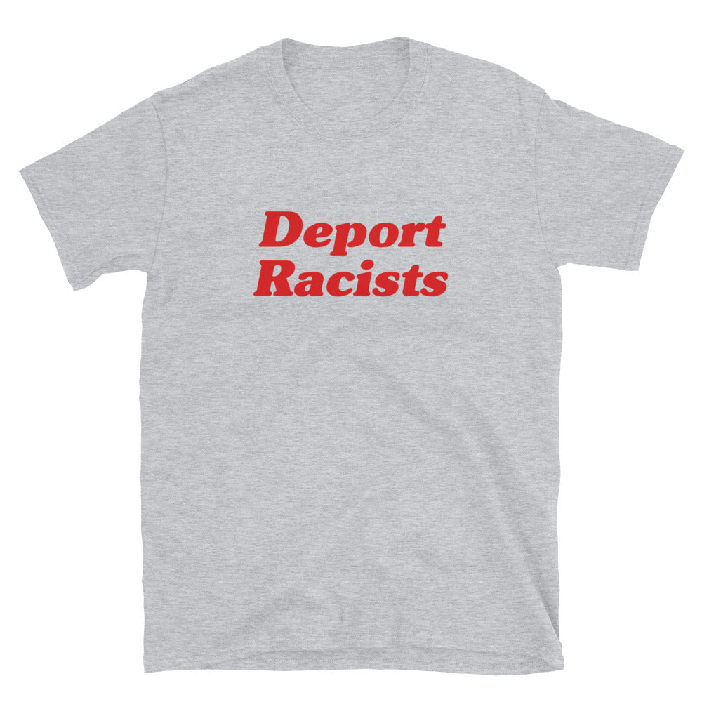 Deport Racists T-Shirt