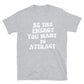 Be the Energy You Want to Attract T-Shirt