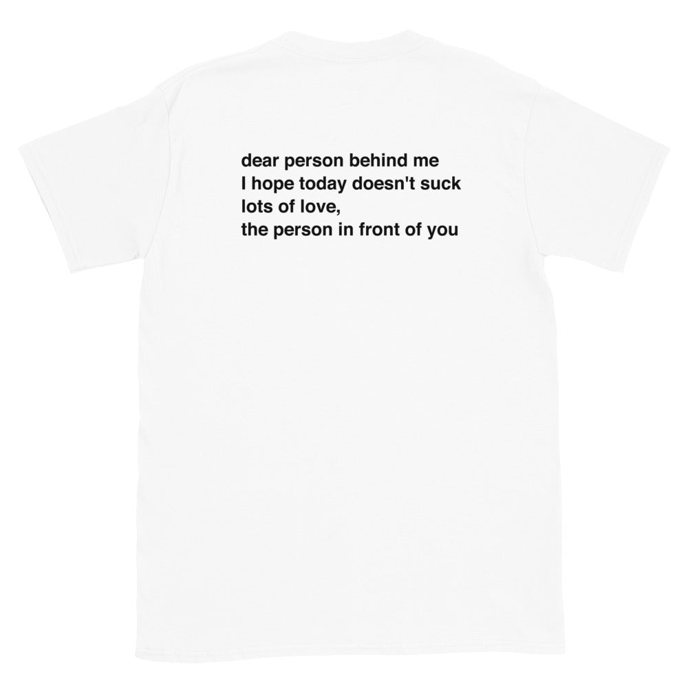 Dear Person Behind Me T-Shirt