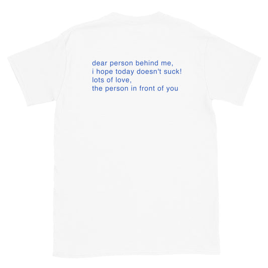 Dear Person Behind Me T-Shirt White