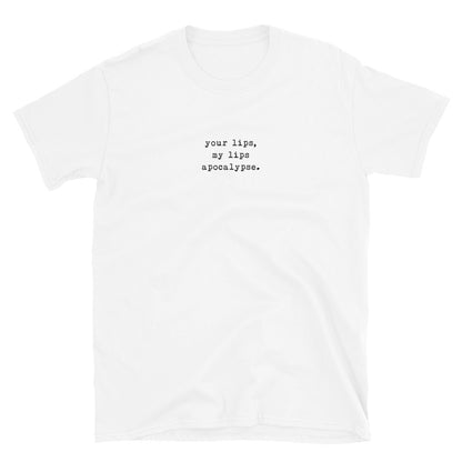 Your Lips My Lips Apocalypse T-Shirt