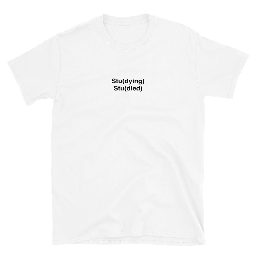 Studying Studied T-Shirt