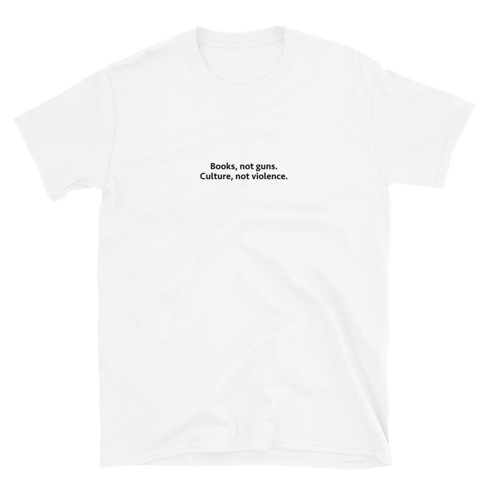 Books Not Guns Culture Not Violence T-Shirt