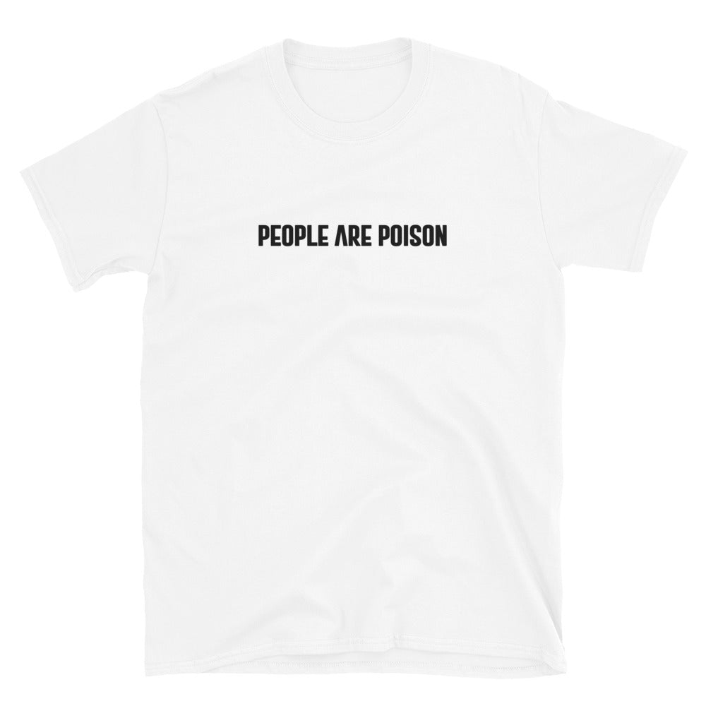 People Are Poison T-Shirt