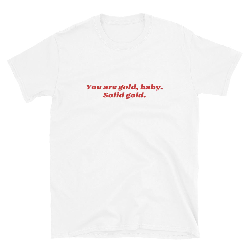 You Are Gold Baby Solid Gold T-Shirt