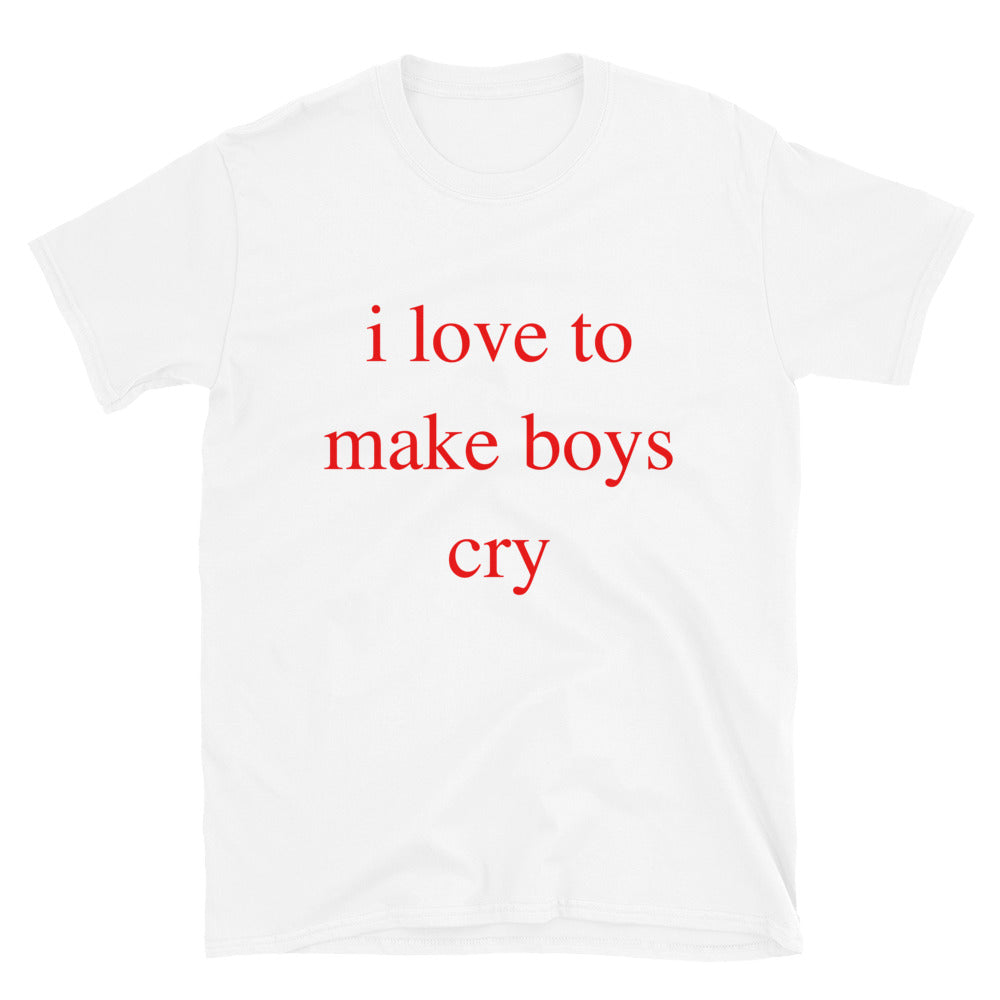 I Love To Make Boys Cry T-Shirt