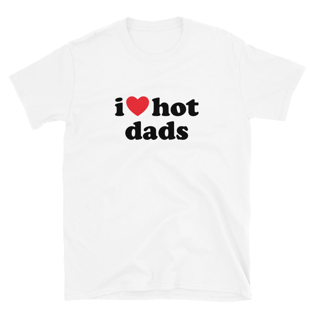 I Love Hot Dads T-Shirt