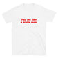 Pay Me Like A White Man T-Shirt