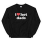 I Love Hot Dads Sweatshirt