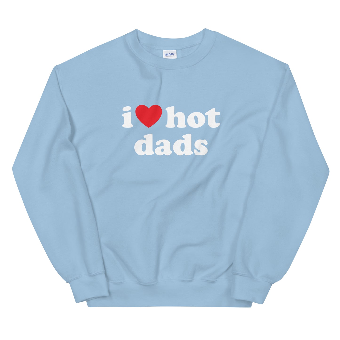 I Love Hot Dads Sweatshirt