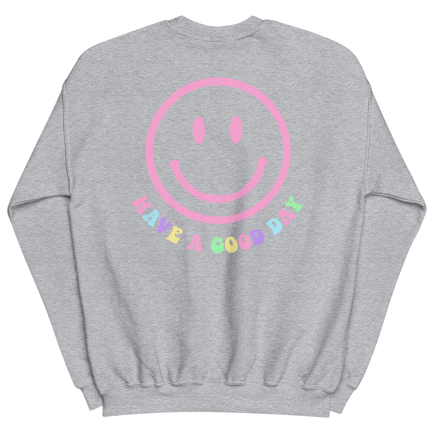 Have A Good Day Smiley Face Crewneck Sweatshirt