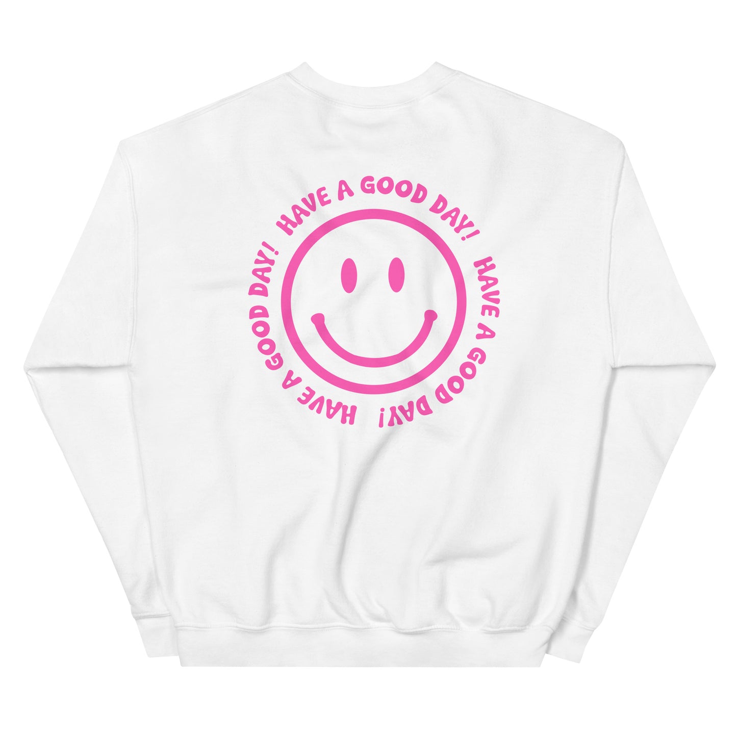 Have A Good Day Smiley Face Sweatshirt