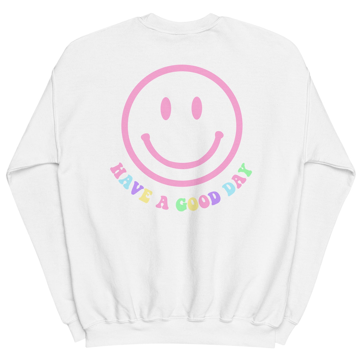 Have A Good Day Smiley Face Crewneck Sweatshirt