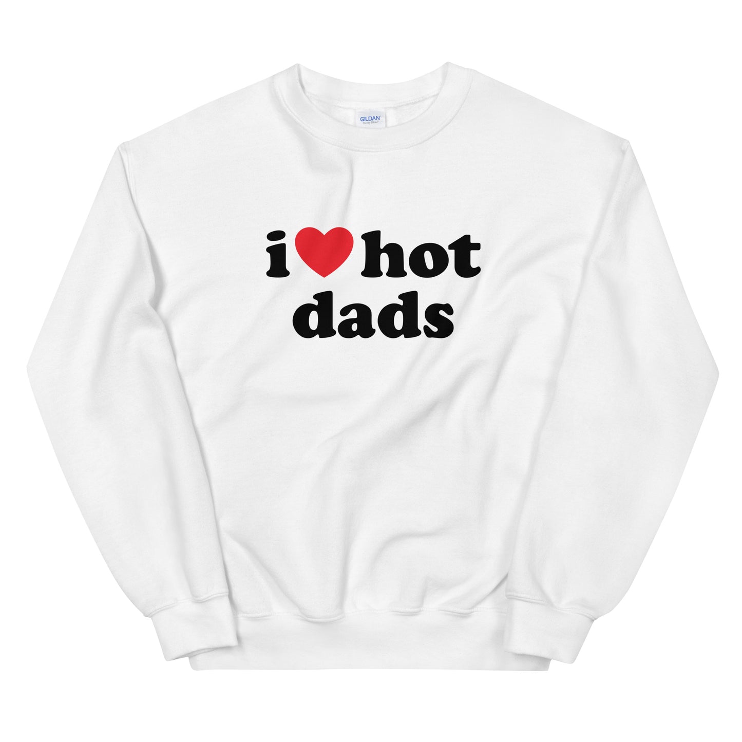 I Love Hot Dads Sweatshirt