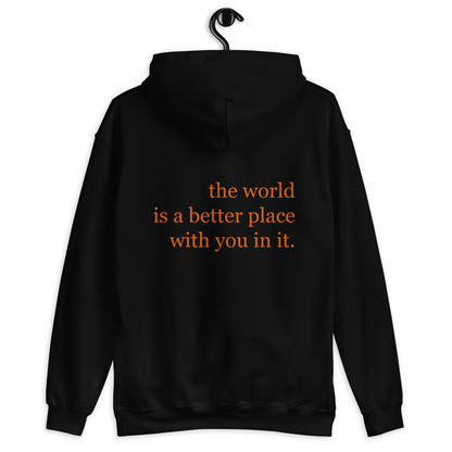 The World Is A Better Place With You In It Hoodie