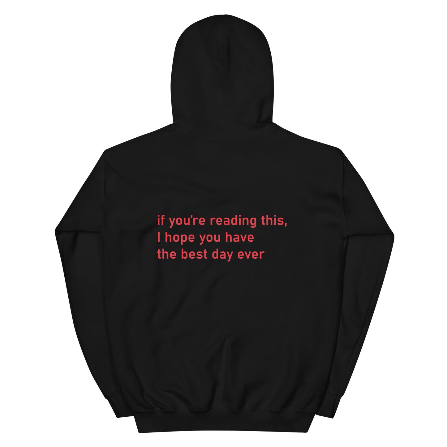 If You're Reading This I Hope You Have the Best Day Ever Hoodie