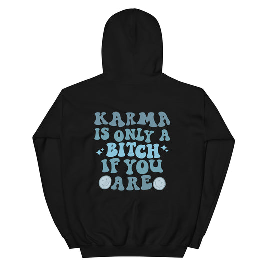 Karma Is Only A Bitch Hoodie