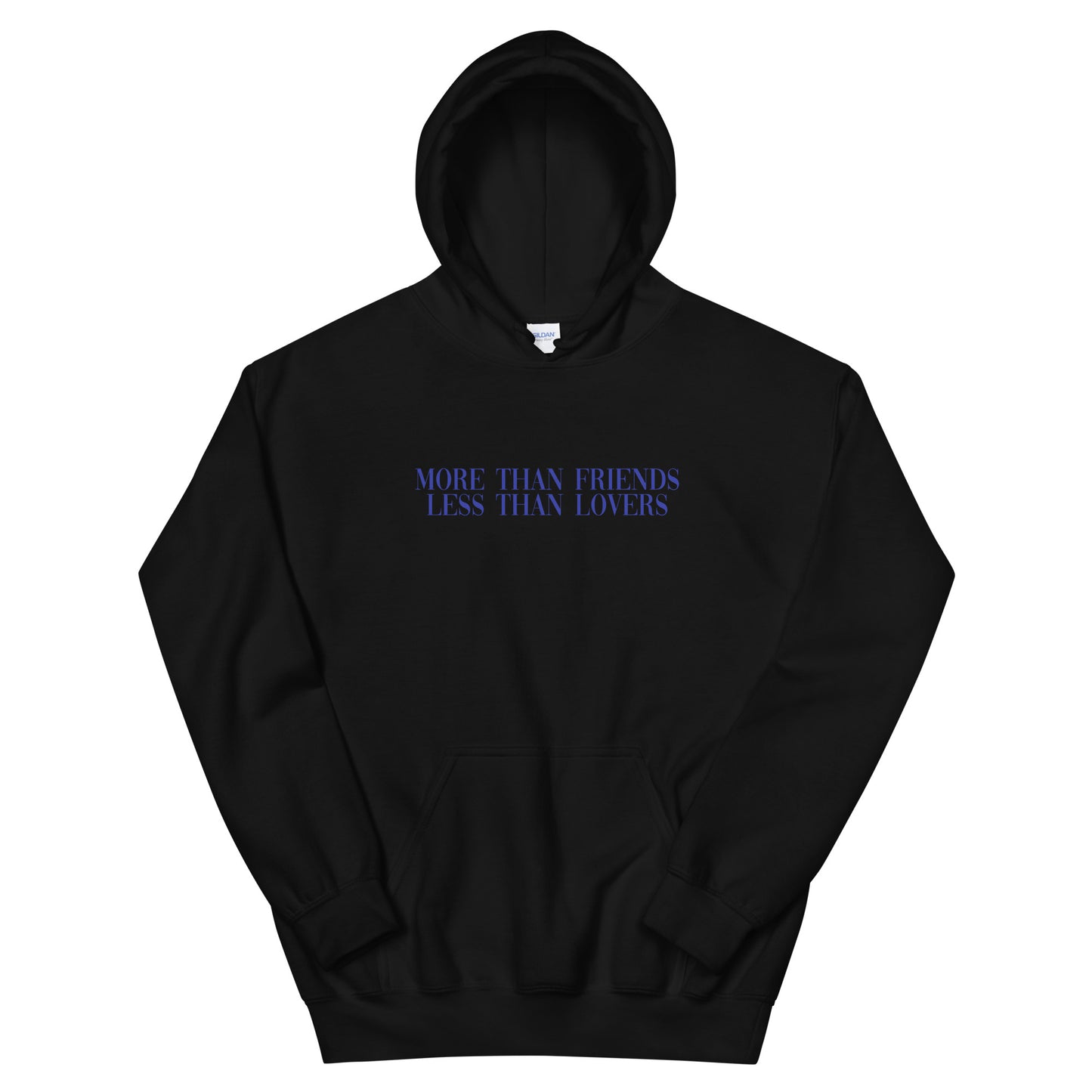 More Than Friends Less Than Lovers Hoodie