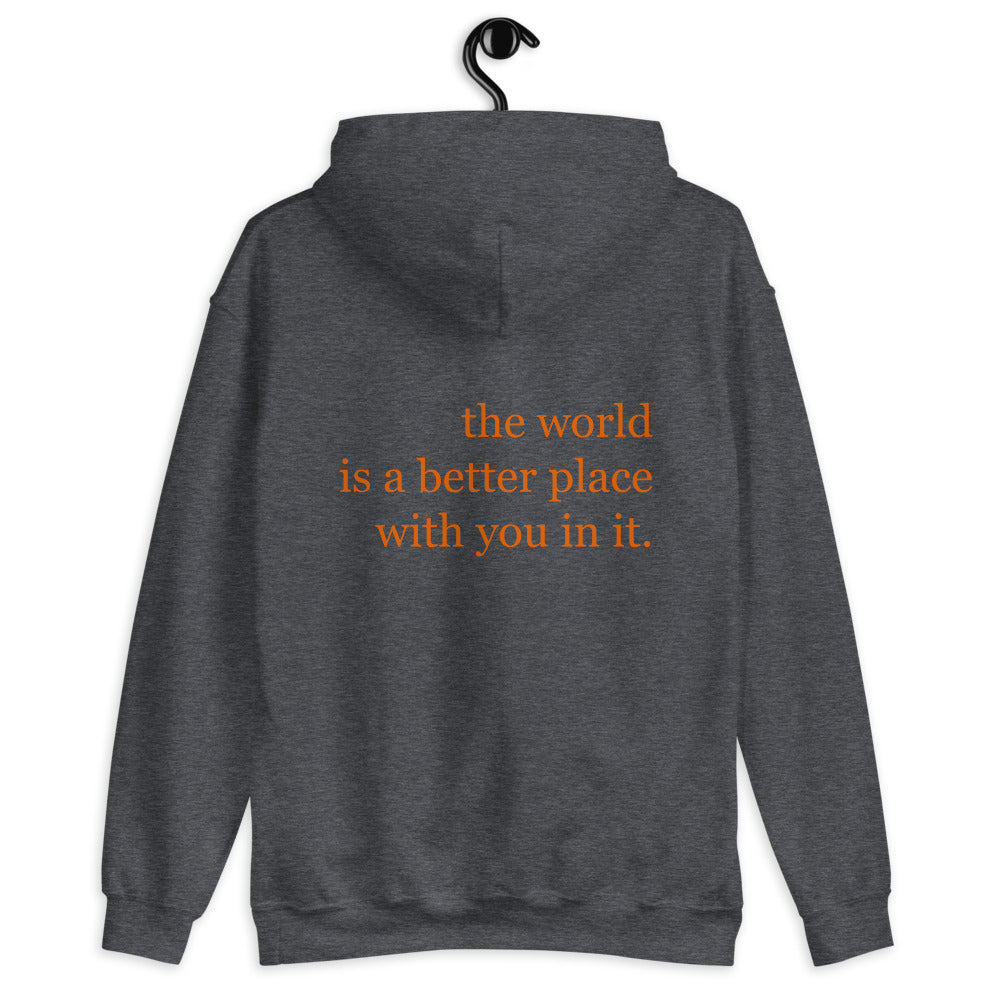 The World Is A Better Place With You In It Hoodie