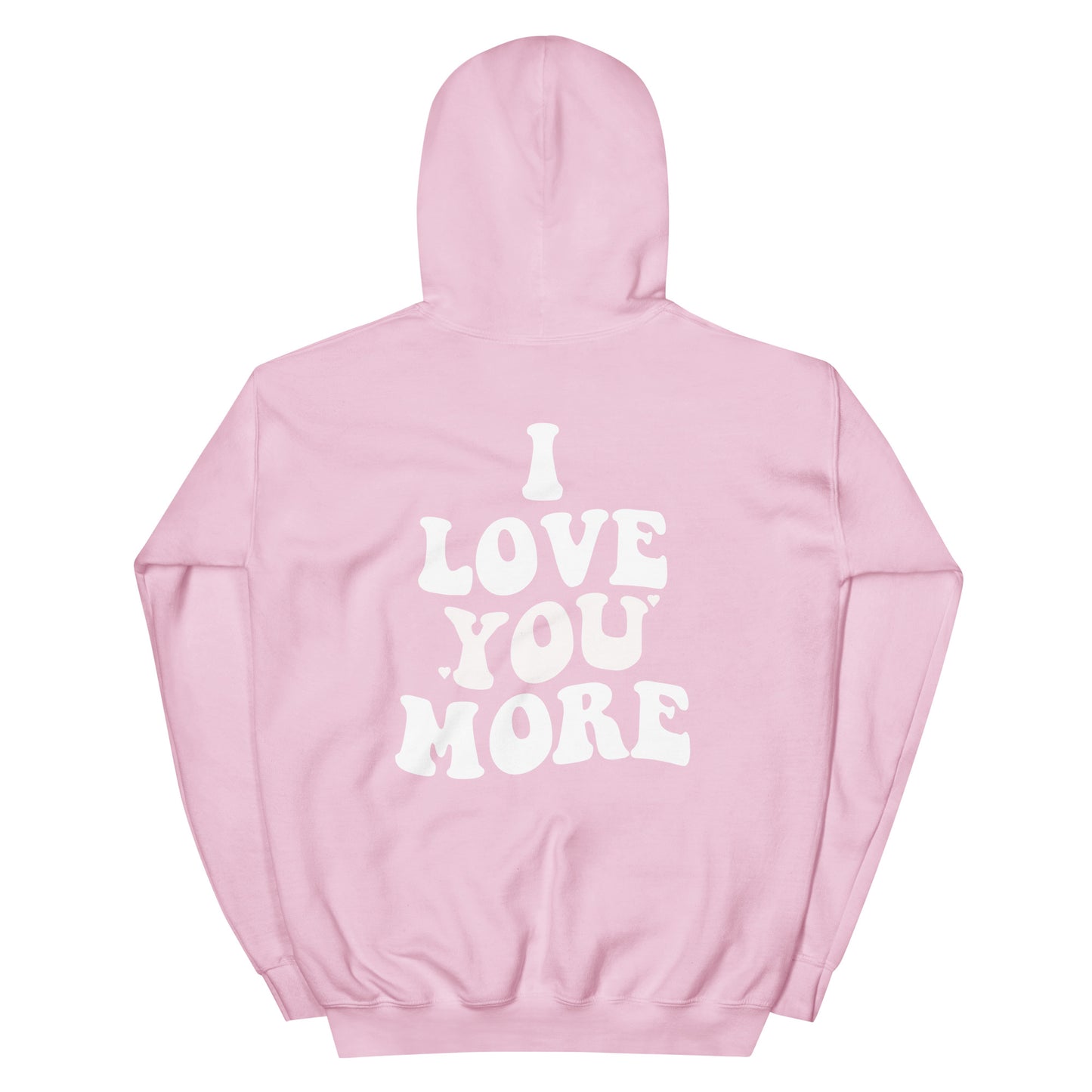 I Love You More Hoodie