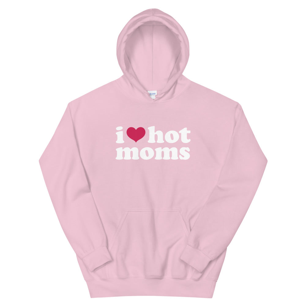 I Love Hot Moms Hoodie