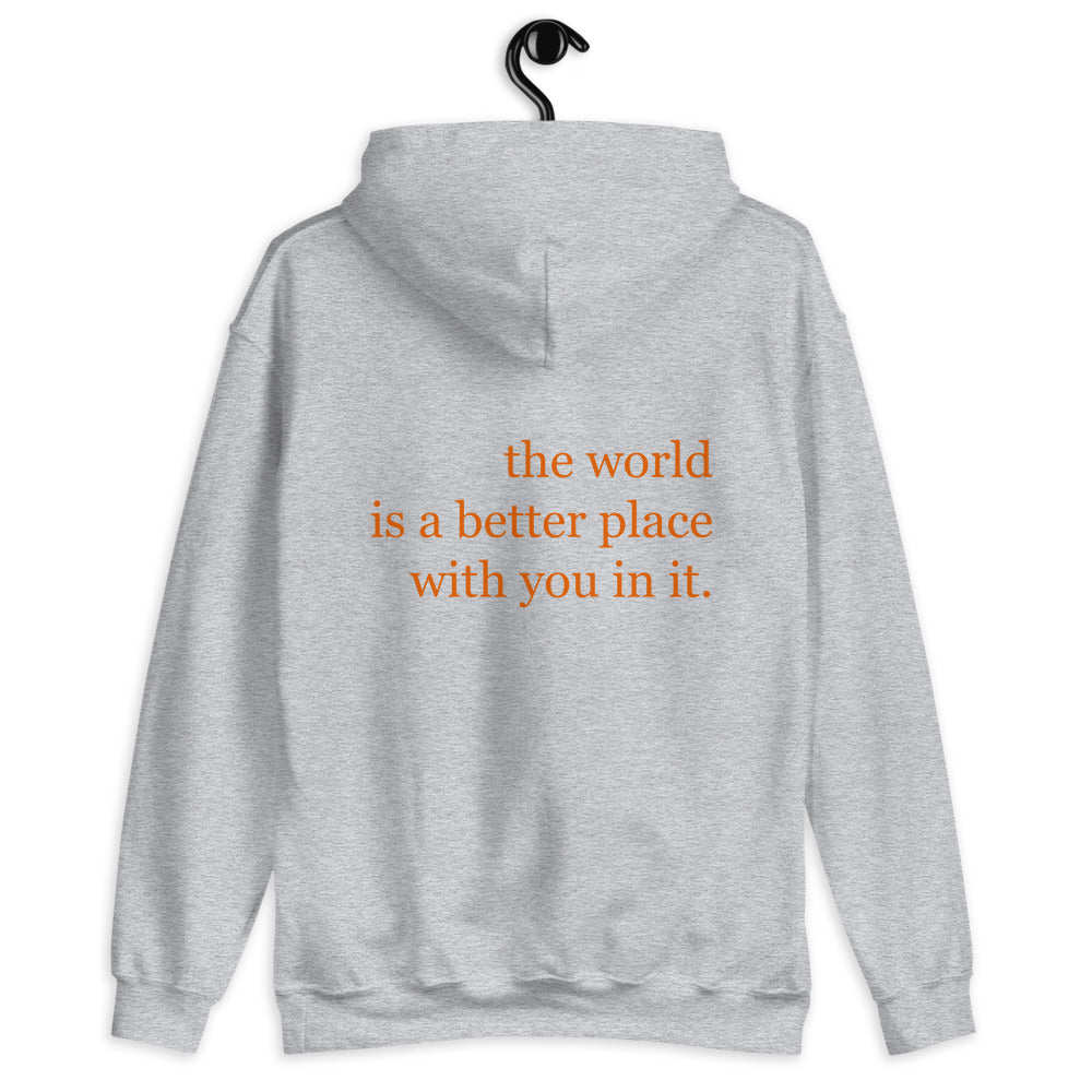 The World Is A Better Place With You In It Hoodie