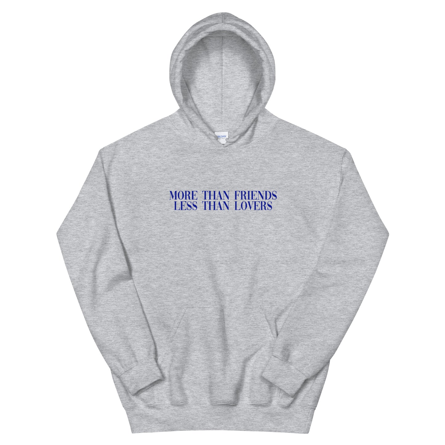 More Than Friends Less Than Lovers Hoodie