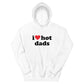 I Love Hot Dads Hoodie