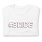 Bachelorette Party Hashtag Bride T-Shirt