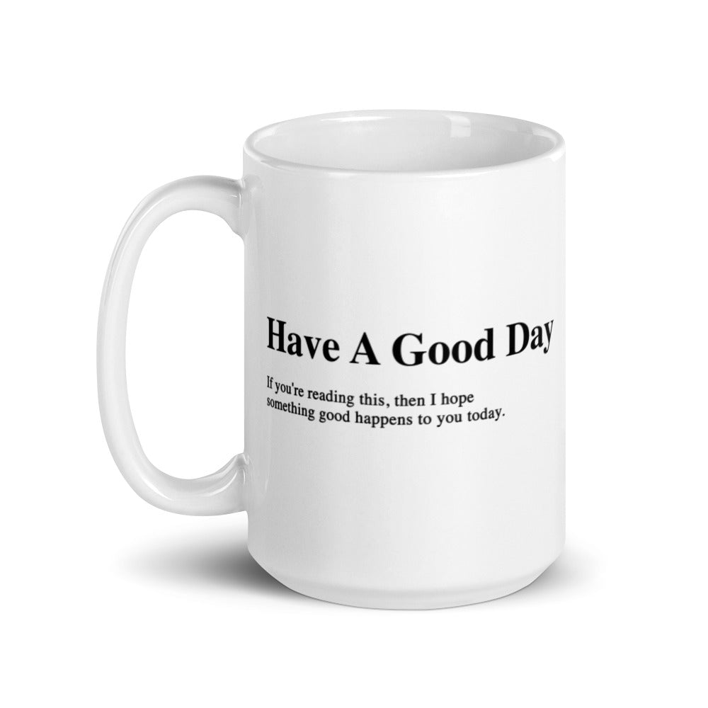 Have A Good Day Mug