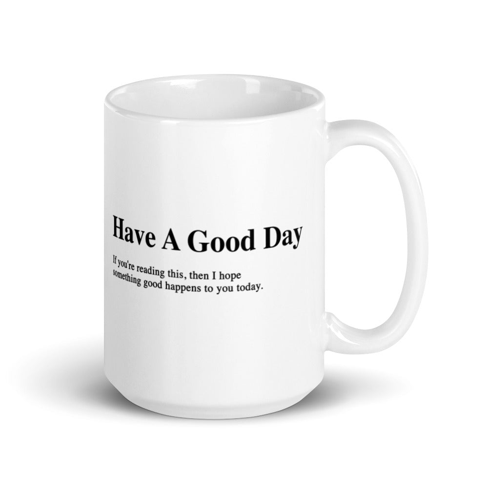 Have A Good Day Mug